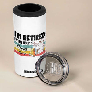 Funny Retirement 4 in 1 Can Cooler Tumbler I'm Retired Every Hour Is A Happy Hour Retro Vintage TS11 Print Your Wear