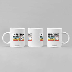 Funny Retirement Coffee Mug I'm Retired Every Hour Is A Happy Hour Retro Vintage TS11 Print Your Wear