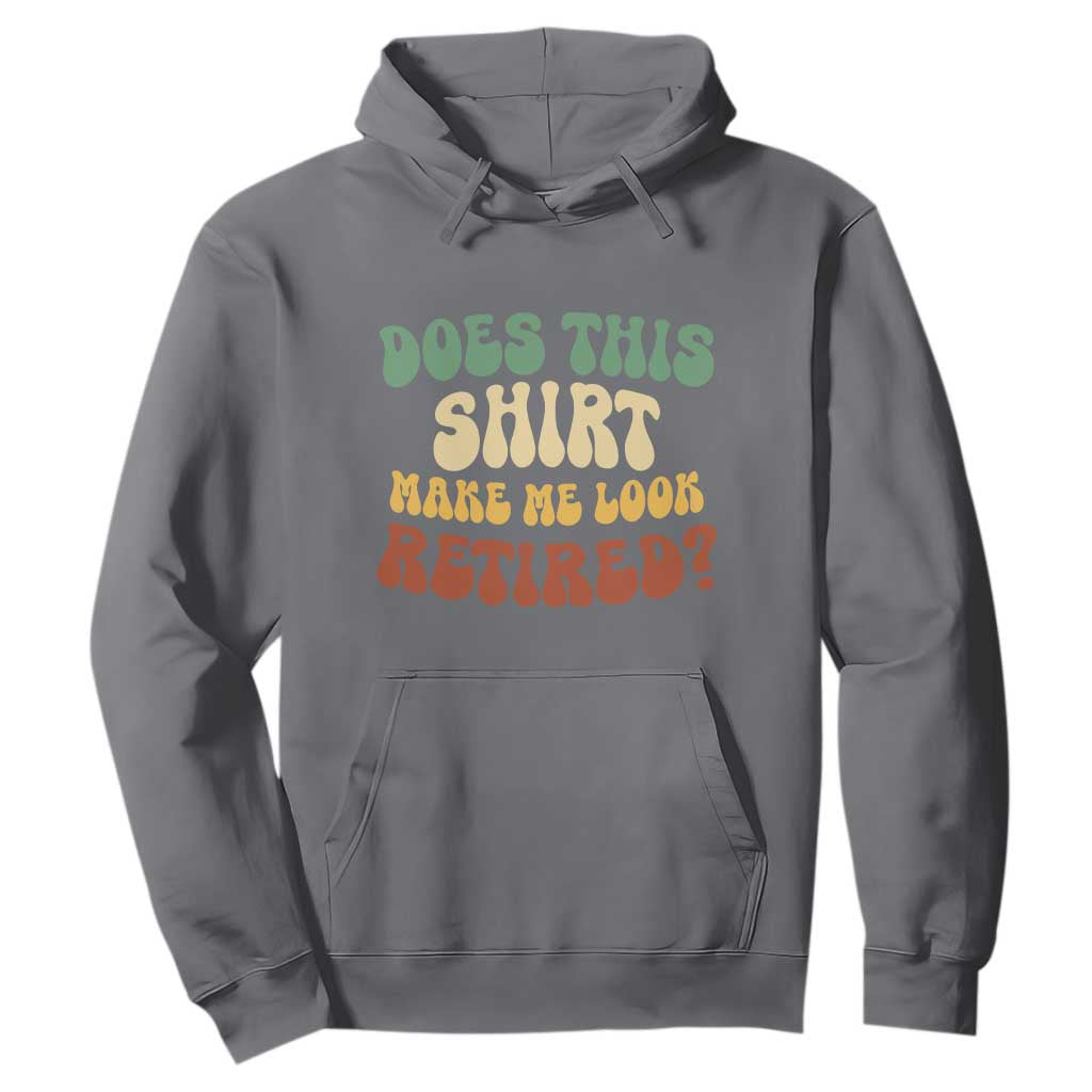 Funny Retirement Does This Make Me Look Retired Hoodie Groovy Retirement TS10 Charcoal Print Your Wear
