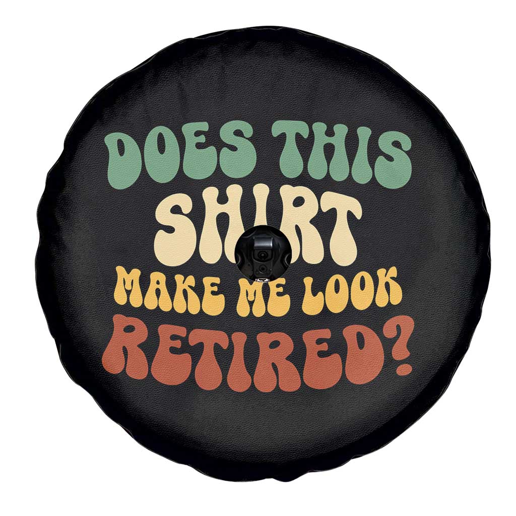Funny Retirement Does This Make Me Look Retired Spare Tire Cover Groovy Retirement TS10 Print Your Wear