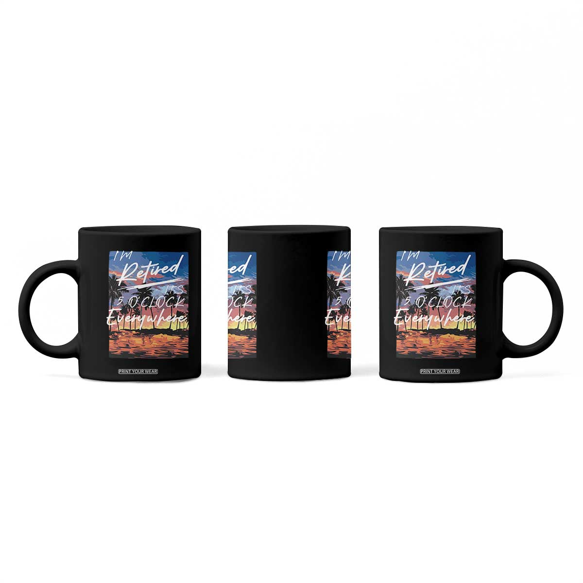 Funny Retirement Gift Coffee Mug I'm Retired It's 5 O'Clock Everywhere Beach Summer Vibes TS10 Print Your Wear