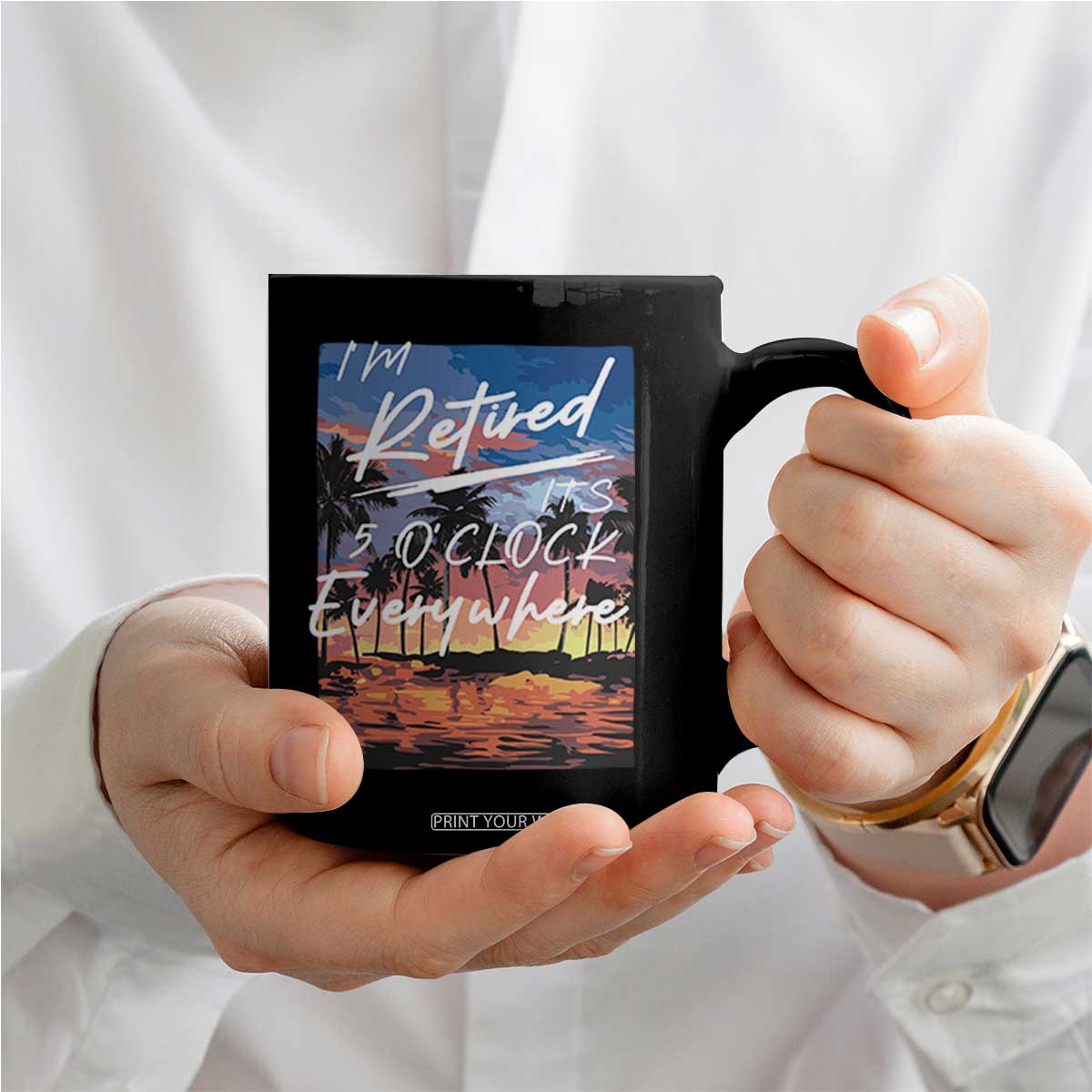 Funny Retirement Gift Coffee Mug I'm Retired It's 5 O'Clock Everywhere Beach Summer Vibes TS10 Print Your Wear