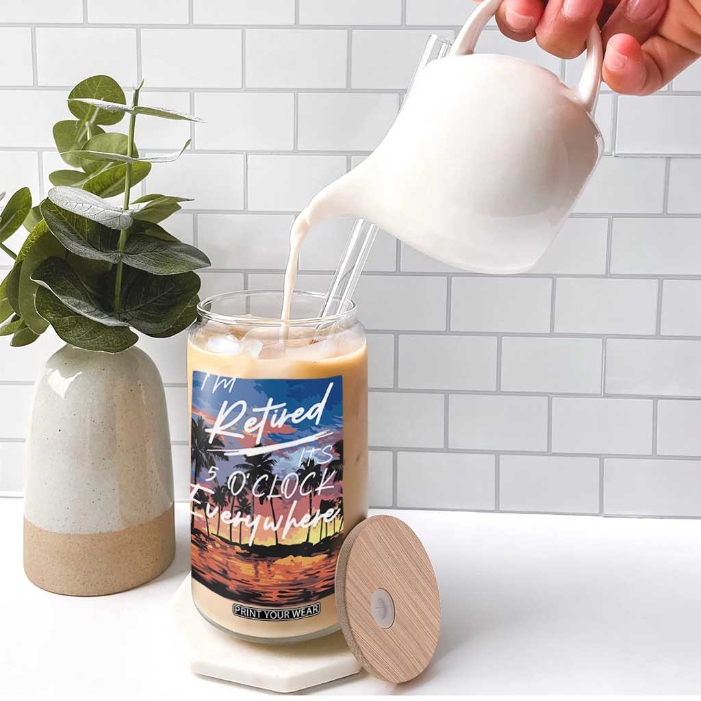 Funny Retirement Gift Glass Can I'm Retired It's 5 O'Clock Everywhere Beach Summer Vibes TS10 Print Your Wear