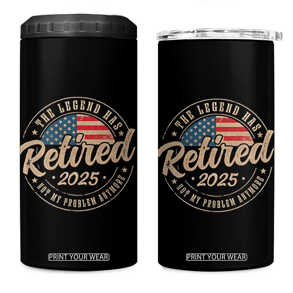 Funny Retirement Gifts 4 in 1 Can Cooler Tumbler Legend Has Retired 2025 Not My Problem Anymore US Flag TS10 One Size: 16 oz Black Print Your Wear