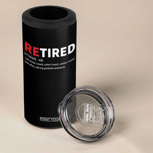 Funny Retirement Gifts 4 in 1 Can Cooler Tumbler Retired Not My Problem Anymore I Do What I Want TS10 Print Your Wear