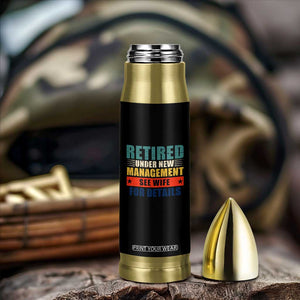 Funny Retirement Gifts Bullet Tumbler Retired Under New Management See Wife for Details TS10 Print Your Wear