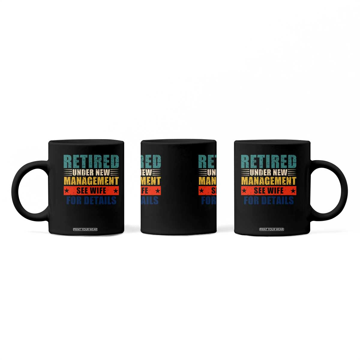 Funny Retirement Gifts Coffee Mug Retired Under New Management See Wife for Details TS10 Print Your Wear
