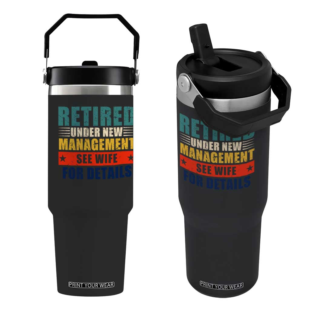 Funny Retirement Gifts Flip Straw Tumbler Retired Under New Management See Wife for Details TS10 One Size: 30 oz Black Print Your Wear