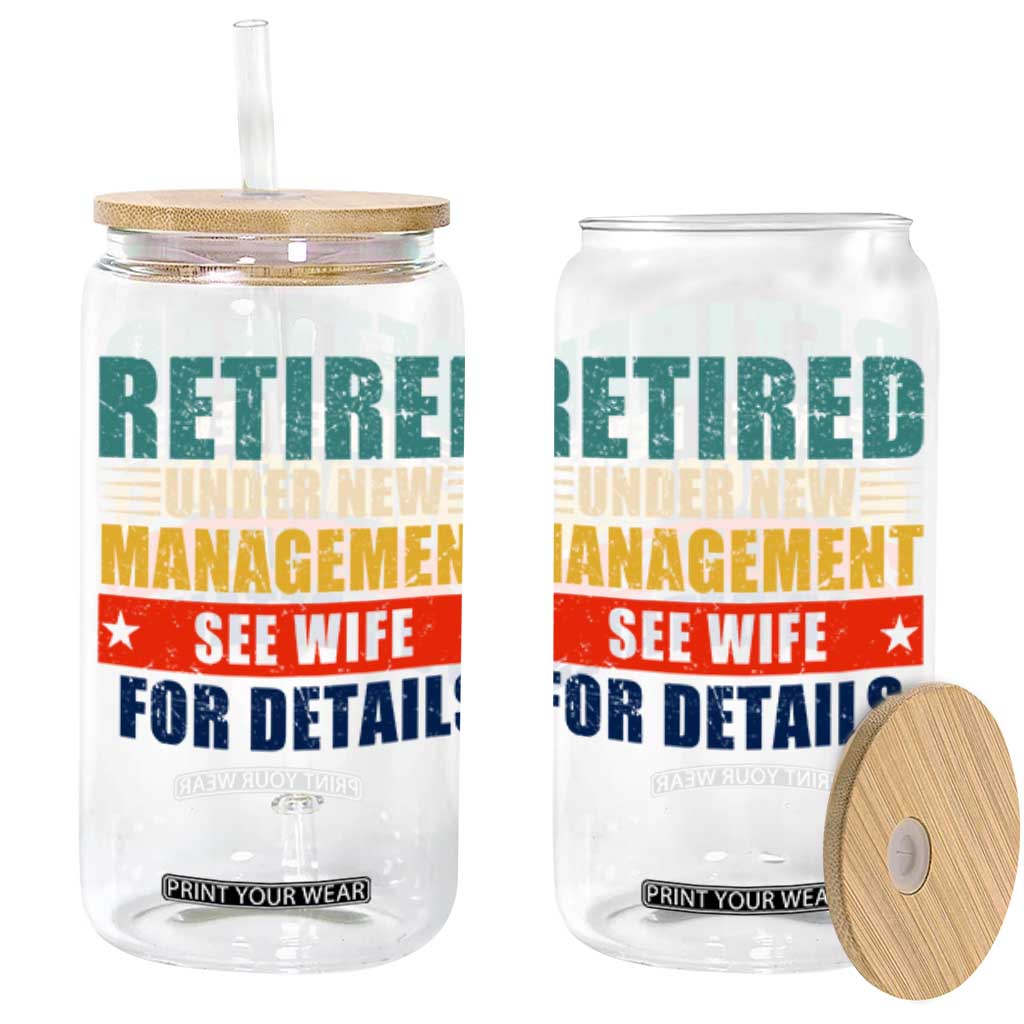 Funny Retirement Gifts Glass Can Retired Under New Management See Wife for Details TS10 Black Print Your Wear