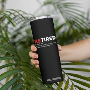 Funny Retirement Gifts Skinny Tumbler Retired Not My Problem Anymore I Do What I Want TS10 Print Your Wear