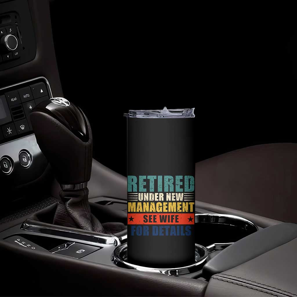 Funny Retirement Gifts Skinny Tumbler Retired Under New Management See Wife for Details TS10 Print Your Wear