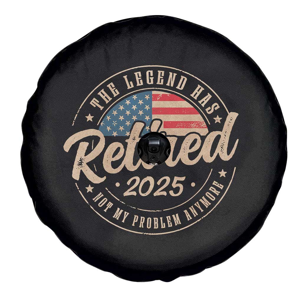 Funny Retirement Gifts Spare Tire Cover Legend Has Retired 2025 Not My Problem Anymore US Flag TS10 Print Your Wear