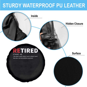 Funny Retirement Gifts Spare Tire Cover Retired Not My Problem Anymore I Do What I Want TS10 Print Your Wear