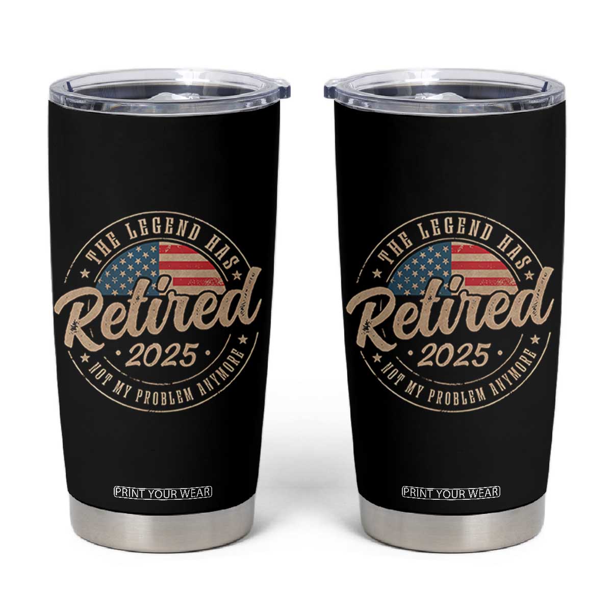Funny Retirement Gifts Tumbler Cup Legend Has Retired 2025 Not My Problem Anymore US Flag TS10 Black Print Your Wear