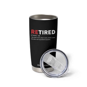 Funny Retirement Gifts Tumbler Cup Retired Not My Problem Anymore I Do What I Want TS10 Print Your Wear