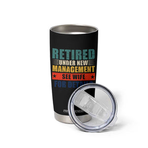 Funny Retirement Gifts Tumbler Cup Retired Under New Management See Wife for Details TS10 Print Your Wear