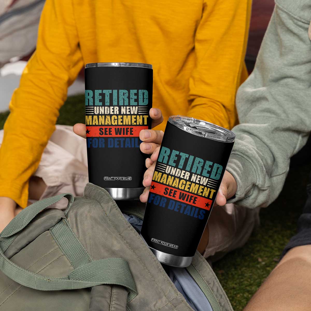 Funny Retirement Gifts Tumbler Cup Retired Under New Management See Wife for Details TS10 Print Your Wear