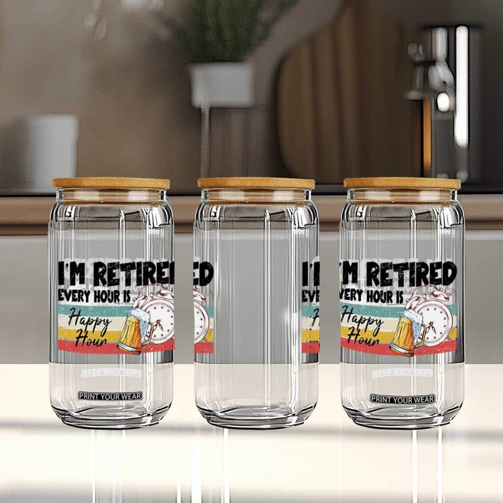 Funny Retirement Glass Can I'm Retired Every Hour Is A Happy Hour Retro Vintage TS11 Print Your Wear