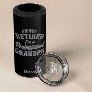 Funny Retirement Grandpa 4 in 1 Can Cooler Tumbler I'm Not Retired I'm A Professional Grandpa Joke Humor TS10 Print Your Wear