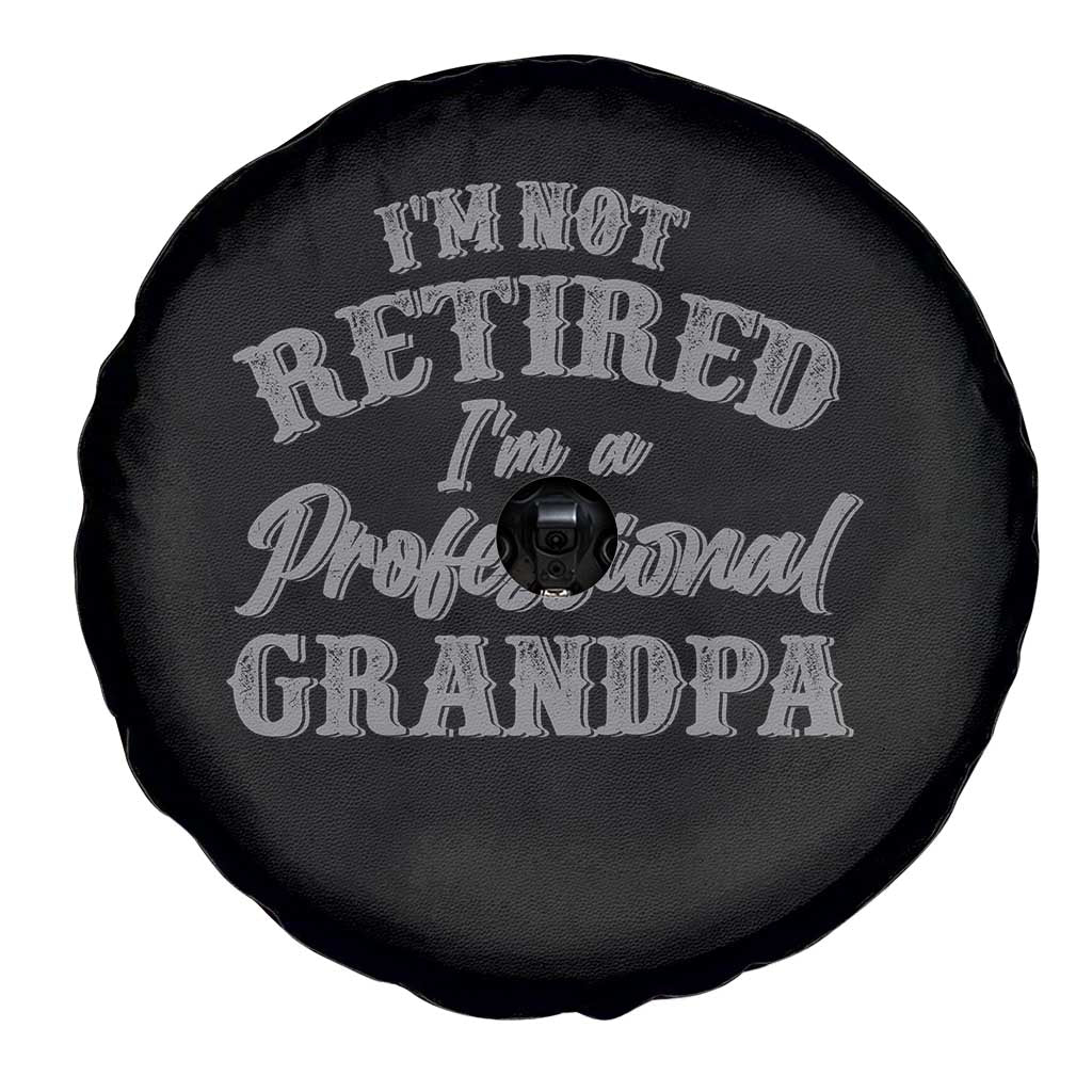 Funny Retirement Grandpa Spare Tire Cover I'm Not Retired I'm A Professional Grandpa Joke Humor TS10 Print Your Wear