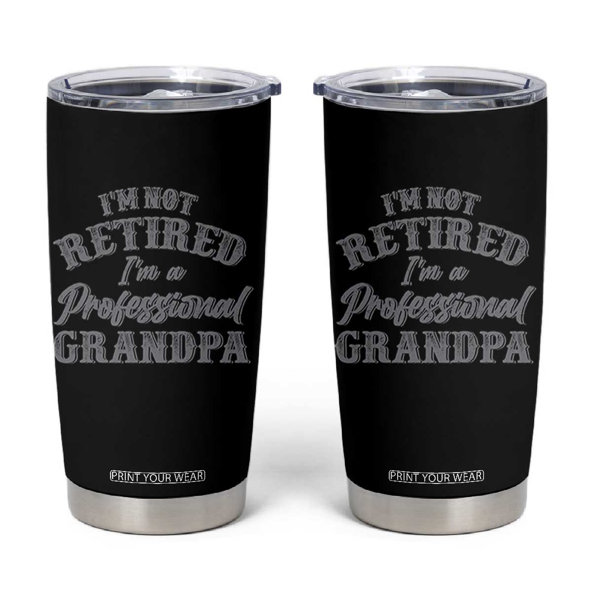 Funny Retirement Grandpa Tumbler Cup I'm Not Retired I'm A Professional Grandpa Joke Humor TS10 Black Print Your Wear