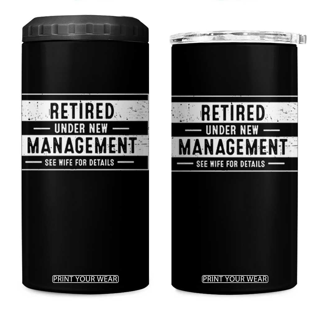 Funny Retirement Presents 4 in 1 Can Cooler Tumbler Retired Under New Management See Wife for Details TS10 One Size: 16 oz Black Print Your Wear