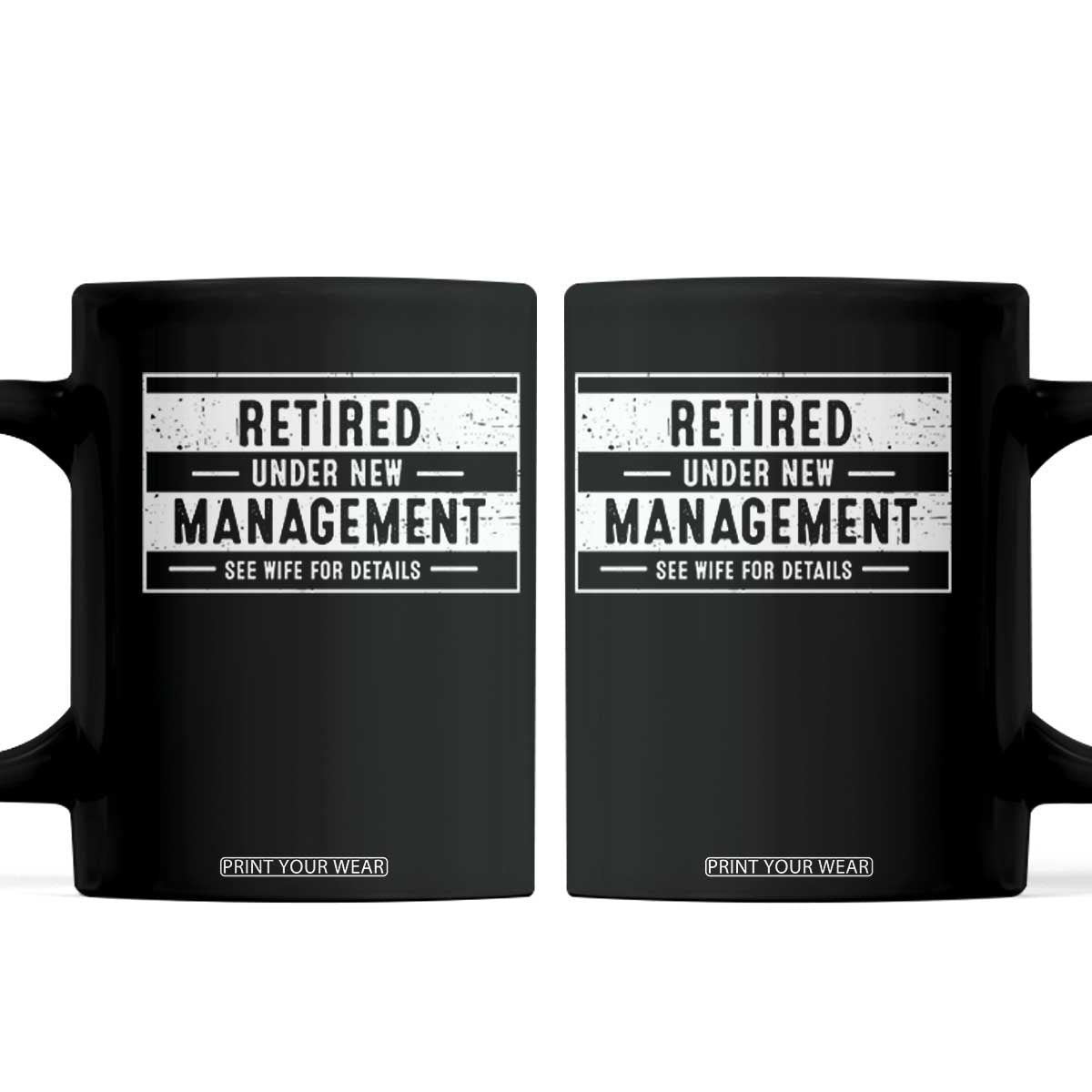 Funny Retirement Presents Coffee Mug Retired Under New Management See Wife for Details TS10 Black Print Your Wear
