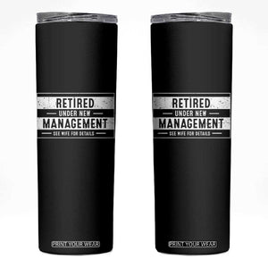 Funny Retirement Presents Skinny Tumbler Retired Under New Management See Wife for Details TS10 Black Print Your Wear