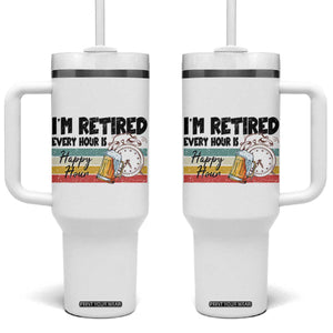Funny Retirement Tumbler With Handle I'm Retired Every Hour Is A Happy Hour Retro Vintage TS11 One Size: 40 oz White Print Your Wear