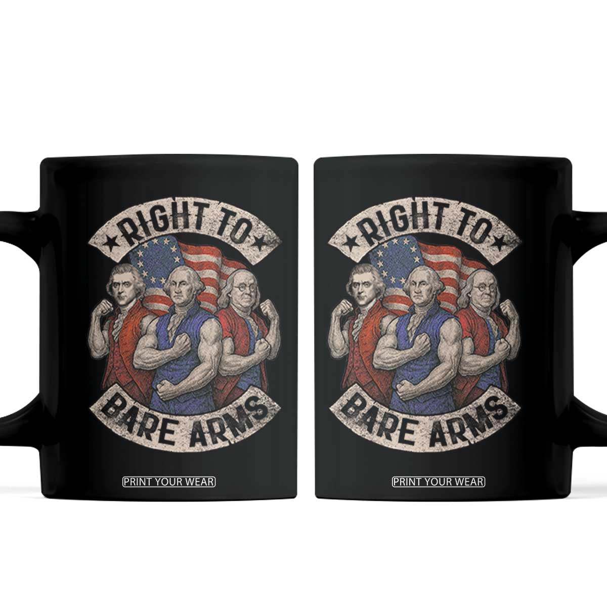 Funny Right to Bare Arms Founding Fathers Coffee Mug 4th of July Patriotic Celebrations TS10 Black Print Your Wear