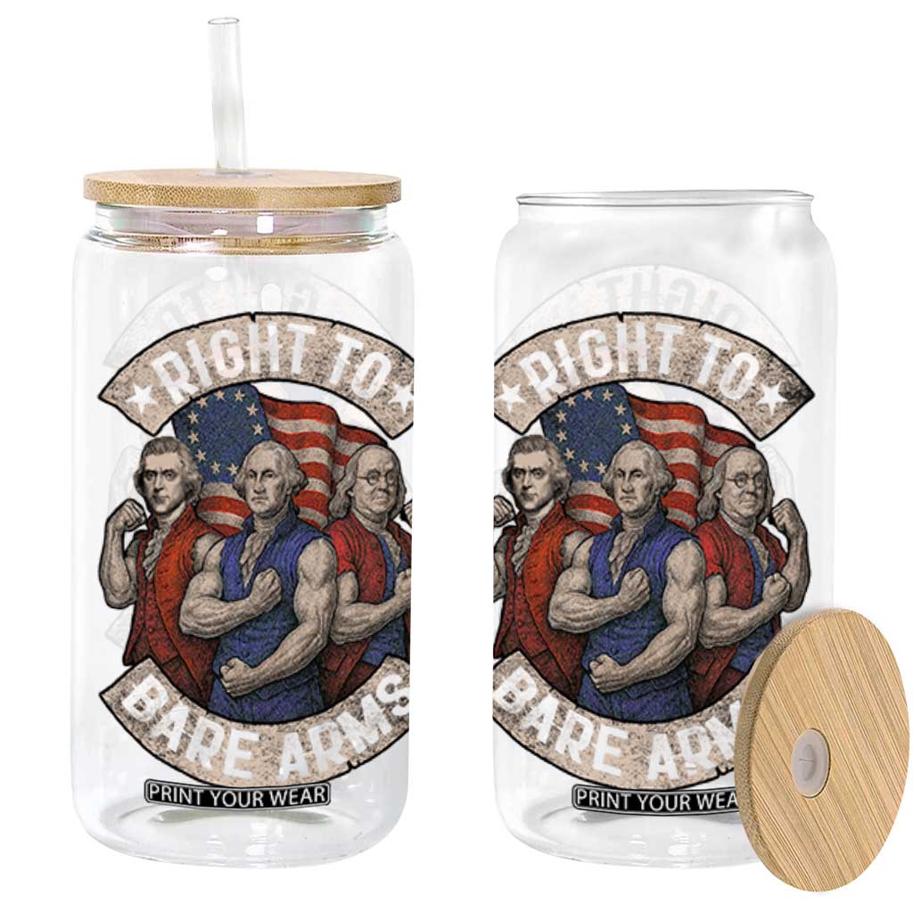Funny Right to Bare Arms Founding Fathers Glass Can 4th of July Patriotic Celebrations TS10 Black Print Your Wear