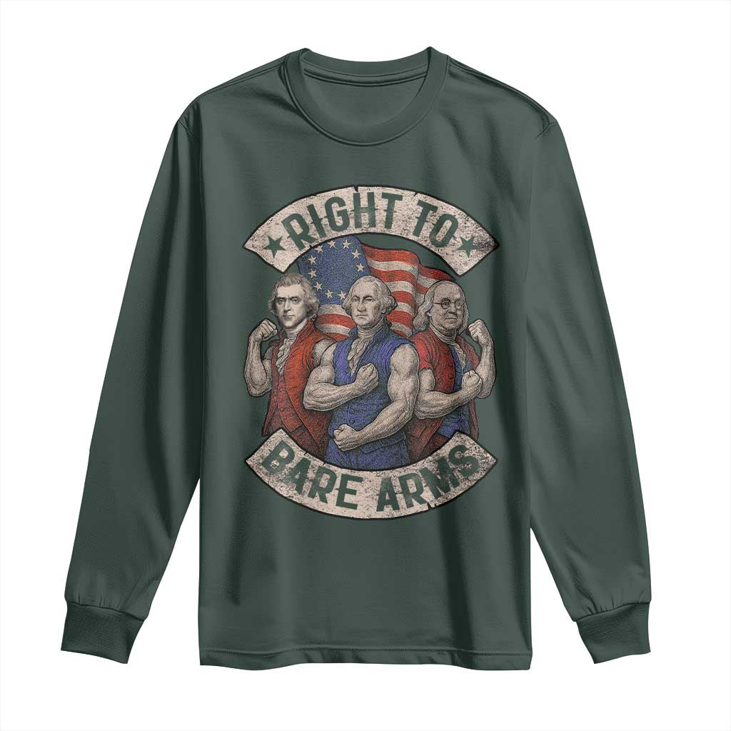 Funny Right to Bare Arms Founding Fathers Long Sleeve Shirt 4th of July Patriotic Celebrations TS10 Dark Forest Green Print Your Wear