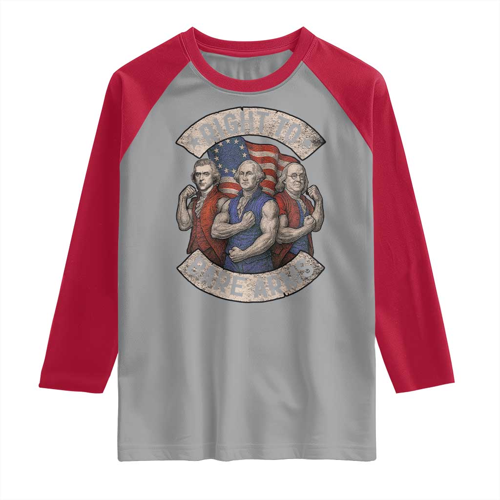 Funny Right to Bare Arms Founding Fathers Raglan Shirt 4th of July Patriotic Celebrations TS10 Sport Gray Red Print Your Wear