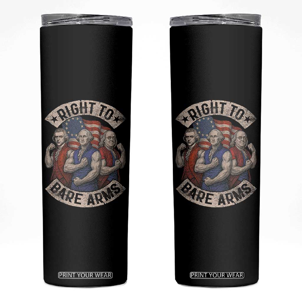 Funny Right to Bare Arms Founding Fathers Skinny Tumbler 4th of July Patriotic Celebrations TS10 Black Print Your Wear