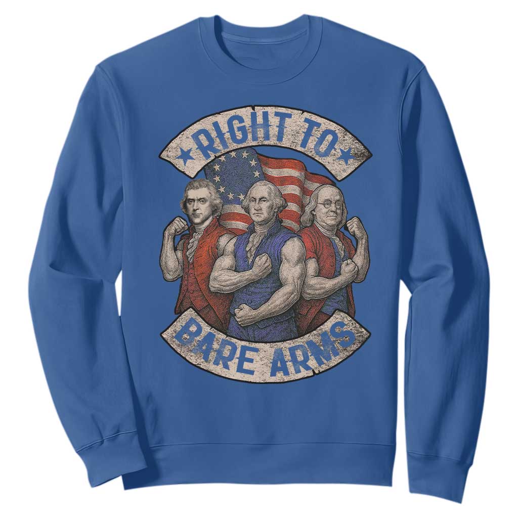 Funny Right to Bare Arms Founding Fathers Sweatshirt 4th of July Patriotic Celebrations TS10 Royal Blue Print Your Wear