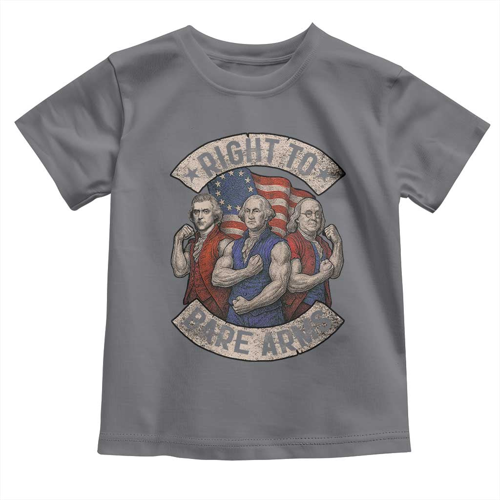 Funny Right to Bare Arms Founding Fathers Toddler T Shirt 4th of July Patriotic Celebrations TS10 Charcoal Print Your Wear