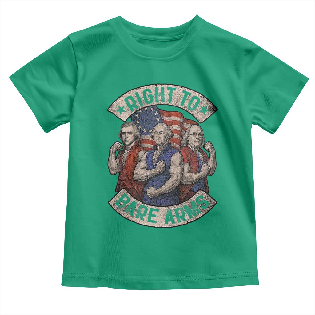 Funny Right to Bare Arms Founding Fathers Toddler T Shirt 4th of July Patriotic Celebrations TS10 Irish Green Print Your Wear