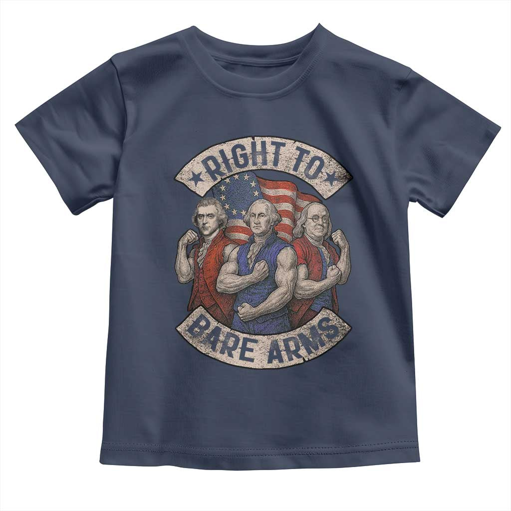 Funny Right to Bare Arms Founding Fathers Toddler T Shirt 4th of July Patriotic Celebrations TS10 Navy Print Your Wear
