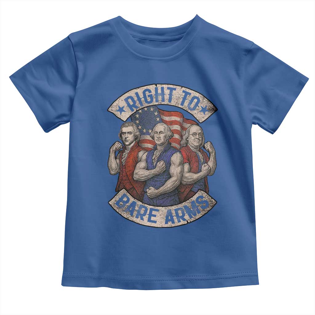 Funny Right to Bare Arms Founding Fathers Toddler T Shirt 4th of July Patriotic Celebrations TS10 Royal Blue Print Your Wear