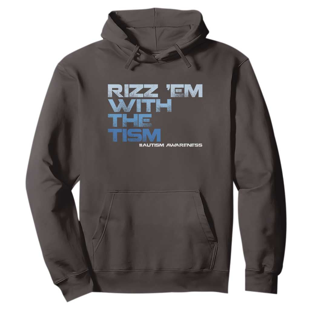 Funny Rizz Em With The Tism Hoodie Meme Autistic Autism Awareness TS10 Dark Chocolate Print Your Wear