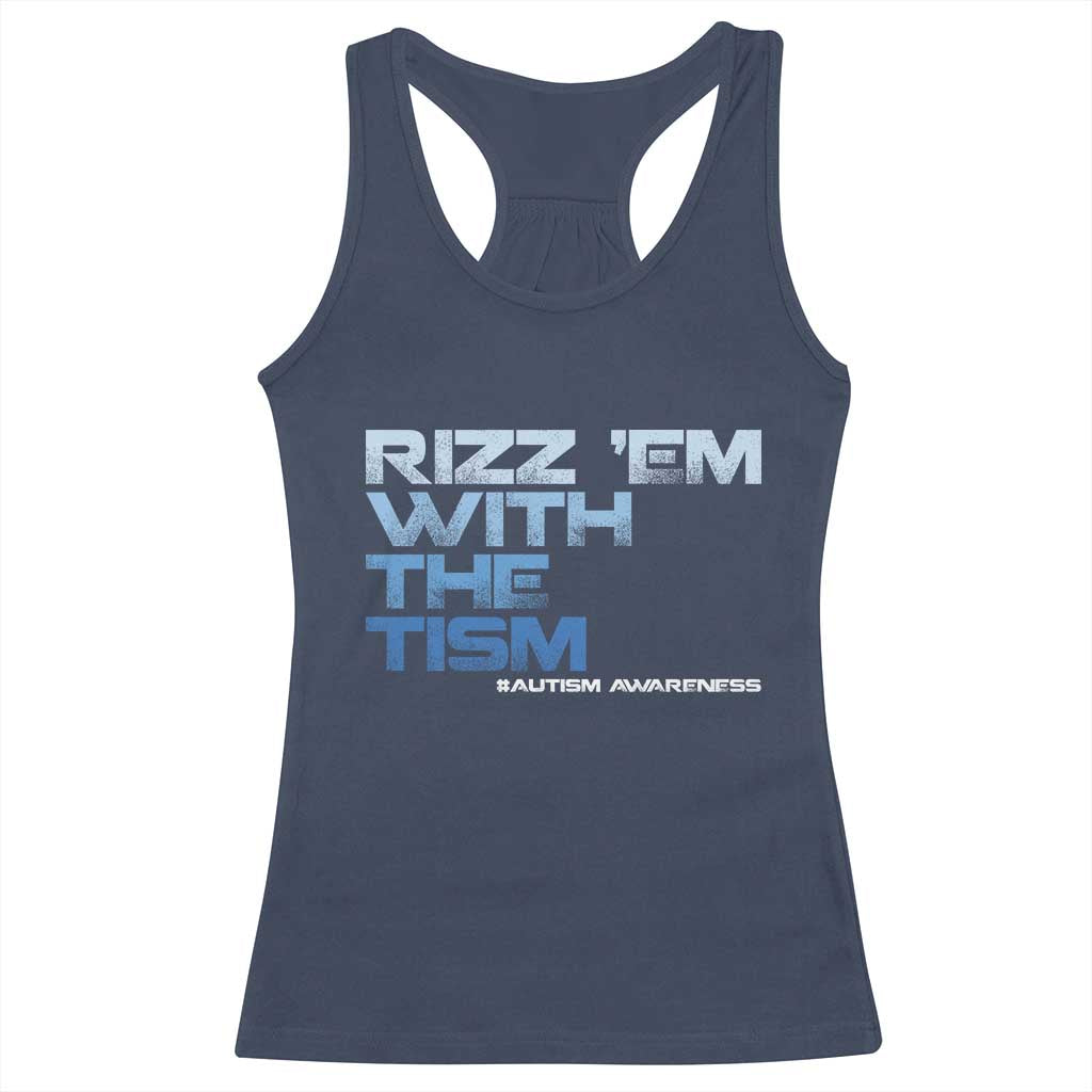 Funny Rizz Em With The Tism Racerback Tank Top Meme Autistic Autism Awareness TS10 Navy Print Your Wear