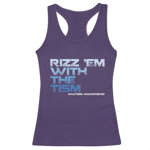 Funny Rizz Em With The Tism Racerback Tank Top Meme Autistic Autism Awareness TS10 Purple Print Your Wear