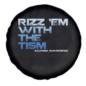Funny Rizz Em With The Tism Spare Tire Cover Meme Autistic Autism Awareness TS10 Print Your Wear