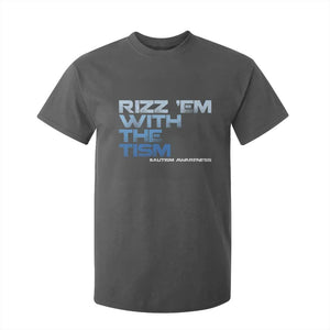 Funny Rizz Em With The Tism T Shirt For Kid Meme Autistic Autism Awareness TS10 Dark Heather Print Your Wear