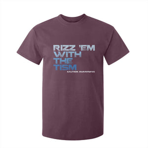 Funny Rizz Em With The Tism T Shirt For Kid Meme Autistic Autism Awareness TS10 Maroon Print Your Wear