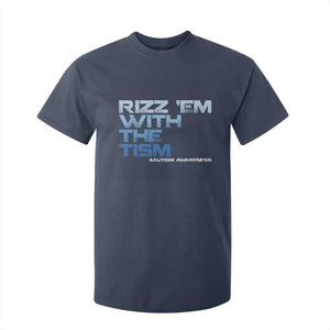 Funny Rizz Em With The Tism T Shirt For Kid Meme Autistic Autism Awareness TS10 Navy Print Your Wear