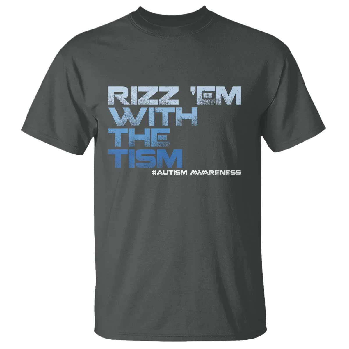 Funny Rizz Em With The Tism T Shirt Meme Autistic Autism Awareness TS10 Dark Heather Print Your Wear