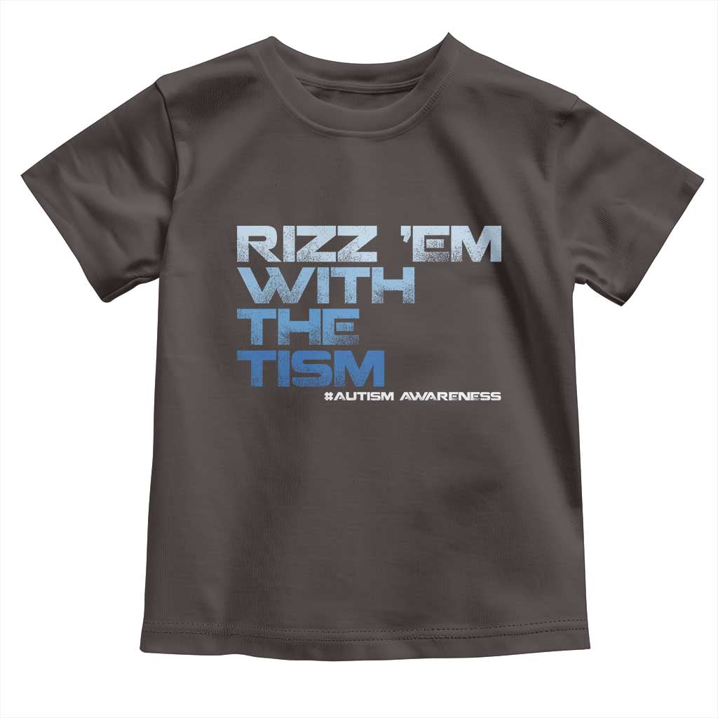 Funny Rizz Em With The Tism Toddler T Shirt Meme Autistic Autism Awareness TS10 Dark Chocolate Print Your Wear