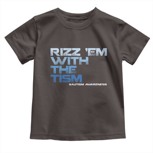 Funny Rizz Em With The Tism Toddler T Shirt Meme Autistic Autism Awareness TS10 Dark Chocolate Print Your Wear