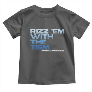Funny Rizz Em With The Tism Toddler T Shirt Meme Autistic Autism Awareness TS10 Dark Heather Print Your Wear